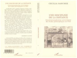 Une discipline de la distance - L'institutionnalisation universitaire des études philosophiques au Chili