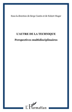 L'AUTRE DE LA TECHNIQUE - Perspectives multidisciplinaires
