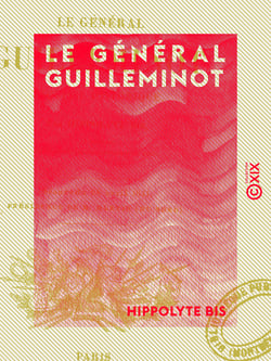 Le Général Guilleminot - Esquisse historique