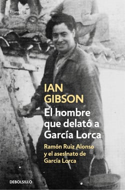 El hombre que delató a García Lorca - Ramón Ruiz Alonso y el asesinato de García Lorca