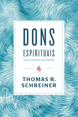 Dons espirituais - uma perspectiva cessacionista