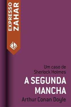 A segunda mancha - Um caso de Sherlock Holmes