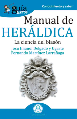GuíaBurros Manual de heráldica - La ciencia del blasón
