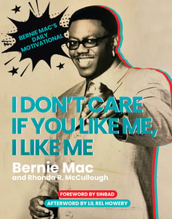 I Don't Care if You Like Me, I Like Me - Bernie Mac's Daily Motivational