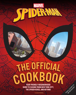 Marvel: Spider-Man: The Official Cookbook - Your Friendly Neighborhood Guide to Cuisine from NYC, the Spider-Verse &amp; Beyond