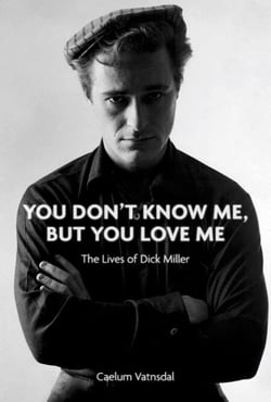You Don't Know Me, But You Love Me - The Lives of Dick Miller