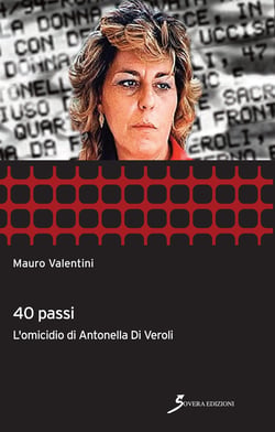 40 passi. l'omicidio di Antonella Di Veroli
