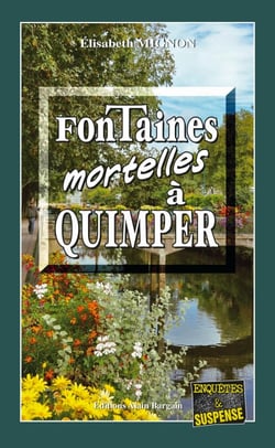 Fontaines mortelles à Quimper - Les OPJ Le Métayer et Guillou - Tome 1