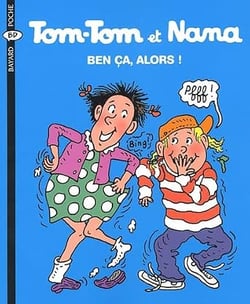 Tom-Tom et Nana Tome 33 : ben ça, alors !