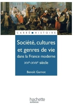 Société, cultures et genres de vie dans la France moderne, XVI-XVIII siècle