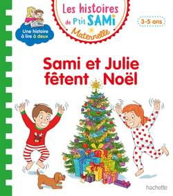 Les histoires de P'tit Sami maternelle : Sami et Julie fêtent Noël