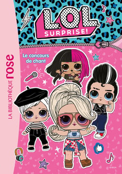 L.O.L. surprise ! Tome 3 : le concours de chant