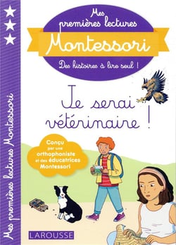 Mes premières lectures Montessori : je serai vétérinaire !
