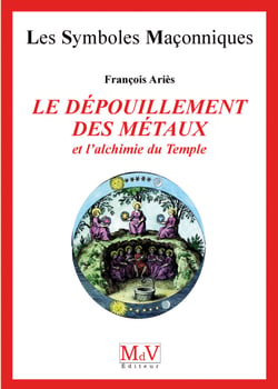 N.24 Le dépouillement des métaux et l’alchimie du temple