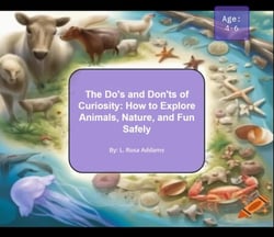 The Do's and Don'ts of Curiosity: How to Explore Animals, Nature, and Fun Safely