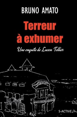 Terreur à exhumer - Une enquête de Lucan Tellier