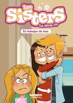 Les Sisters - La Série TV - Poche - tome 22 - En manque de Max