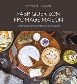 Fabriquer son fromage maison - Recettes et techniques pour débuter
