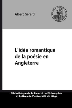 L'idée romantique de la poésie en Angleterre - Étude sur la théorie de la poésie chez Coleridge, Wordsworth, Keats et Shelley