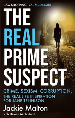 The Real Prime Suspect - From the beat to the screen. My life as a female detective.
