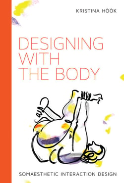 Designing with the Body - Somaesthetic Interaction Design