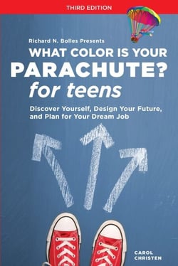 What Color Is Your Parachute? for Teens, Third Edition - Discover Yourself, Design Your Future, and Plan for Your Dream Job
