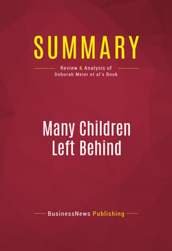 Summary: Many Children Left Behind - Review and Analysis of Deborah Meier et al's Book