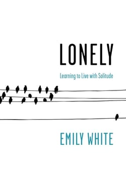 Lonely - Learning to Live with Solitude