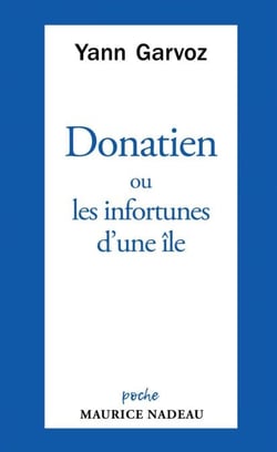Donatien ou les infortune d'une île - L’énigme de la cruauté  humaine selon Yann Garvoz
