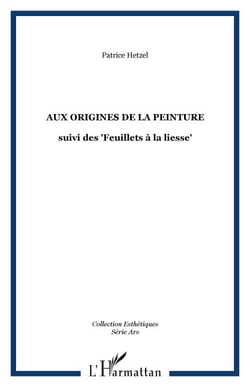 Aux origines de la peinture - suivi des "Feuillets à la liesse"