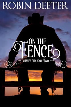 On the Fence: Chance City Series Book Two (Sensual Historical Western Romance) - Chance City, #2