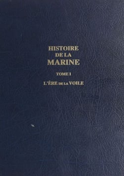 Histoire de la Marine (1) - L'ère de la voile