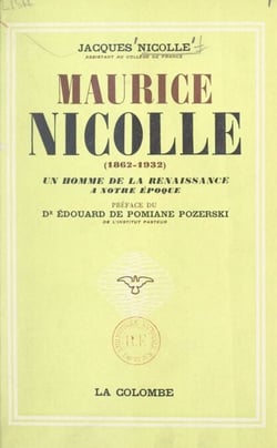Maurice Nicolle, 1862-1932 - Un homme de la Renaissance à notre époque
