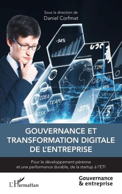 Gouvernance et transformation digitale de l'entreprise - Pour le développement pérenne et une performance durable, de la startup à l'ETI