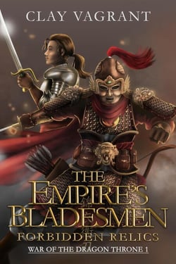 The Empire's Bladesmen: Forbidden Relics - War of the Dragon Throne, #1