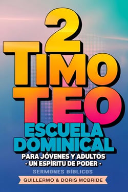 Un Espíritu de Poder: 2 Timoteo: Escuela Dominical - Clase Bíblica Dominical Para Jóvenes y Adultos, #69