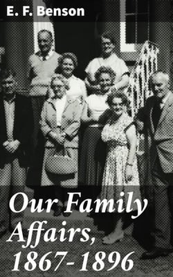Our Family Affairs, 1867-1896 - A Victorian Family Saga of Love, Conflict, and Society in the 19th Century