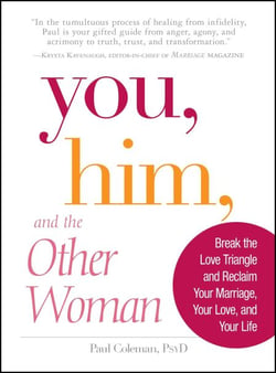 You, Him and the Other Woman - Break the Love Triangle and Reclaim Your Marriage, Your Love, and Your Life