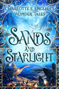 Sands and Starlight - Wonder Tales, #3