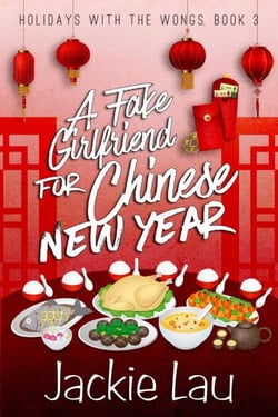 A Fake Girlfriend for Chinese New Year - Holidays with the Wongs, #3
