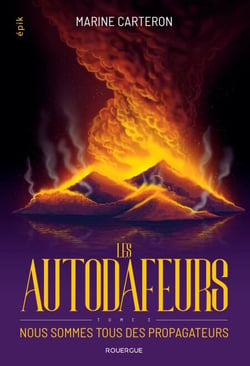 Les autodafeurs - tome 3 - Nous sommes tous des propagateurs