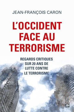 L’Occident face au terrorisme - regards critiques sur 20 ans de lutte contre le terrorisme