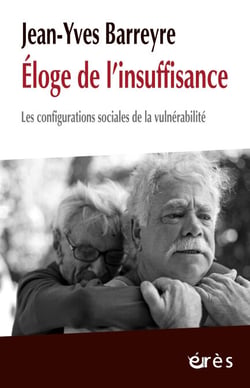 Éloge de l'insuffisance - Les configurations sociales de la vulnérabilité