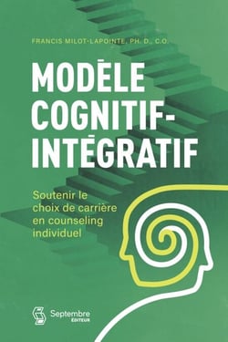 Modèle cognitif-intégratif - soutenir le choix de carrière en counseling individuel
