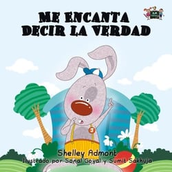 Me Encanta Decir la Verdad (Spanish Kids Book) - Spanish Bedtime Collection