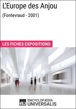 L'Europe des Anjou (Fontevraud - 2001) - Les Fiches Exposition d'Universalis
