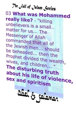 What Was Mohammed Really Like? "Killing is a Small Matter for us.. The Messenger of Allah Commanded All the Jewish Men.. be Beheaded.. The Disturbing Truth About His Life of Violence, Sex &amp; Spiritism - The Fall of Islam, #3