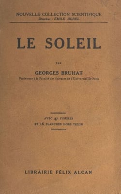 Le soleil - Avec 47 figures et 16 planches hors texte