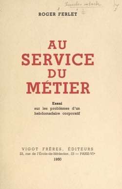 Au service du métier - Essai sur les problèmes d'un hebdomadaire corporatif