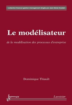Le modélisateur - de la modélisation des processus d'entreprise